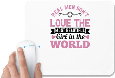 UDNAG White Mousepad 'Couple | Real men don’t love the most beautiful girl in the world' for Computer / PC / Laptop [230 x 200 x 5mm] Non Slip Base Mousepad(White)