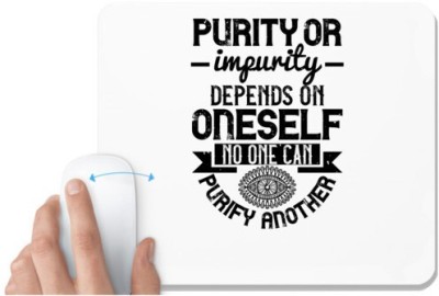 UDNAG White Mousepad 'Buddhism | Purity or impurity depends on oneself. No one can purify another' for Computer / PC / Laptop [230 x 200 x 5mm] Mousepad(White)