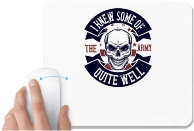 UDNAG White Mousepad 'Military | I knew some of the army quite well' for Computer / PC / Laptop [230 x 200 x 5mm] Mousepad(White)