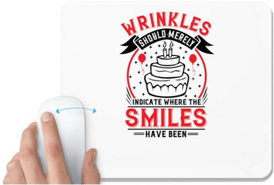 UDNAG White Mousepad 'Birthday | Wrinkles should merely indicate where the smiles have been' for Computer / PC / Laptop [230 x 200 x 5mm] Mousepad(White)
