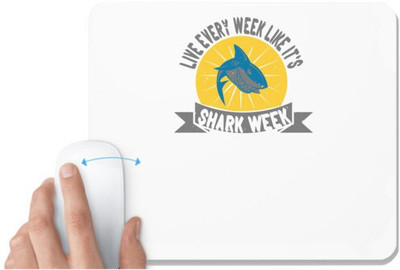 UDNAG White Mousepad 'Shark | live every week like it's shark week 02' for Computer / PC / Laptop [230 x 200 x 5mm] Non Slip Base Mousepad(White)