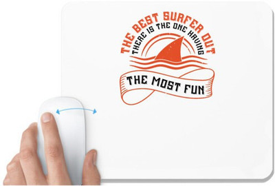 UDNAG White Mousepad 'Surfing | 02..The best surfer out there is the one having the most fun' for Computer / PC / Laptop [230 x 200 x 5mm] Non Slip Base Mousepad(White)