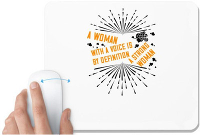 UDNAG White Mousepad 'Womens Day | A woman with a voice is, by definition, a strong woman' for Computer / PC / Laptop [230 x 200 x 5mm] Non Slip Base Mousepad(White)