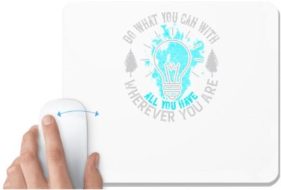 UDNAG White Mousepad 'Motivational | Do What You Can With All You Have, Wherever You Are' for Computer / PC / Laptop [230 x 200 x 5mm] Mousepad(White)