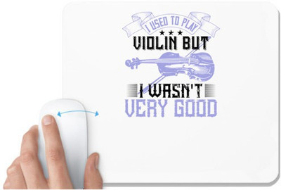 UDNAG White Mousepad 'Music Violin | I used to play violin but i wasn't very good' for Computer / PC / Laptop [230 x 200 x 5mm] Mousepad(White)