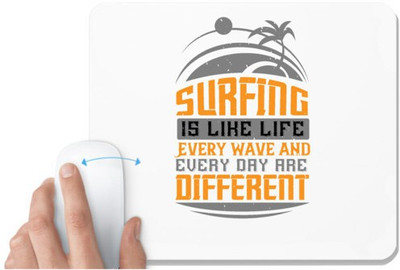 UDNAG White Mousepad 'Surfing | 02.....Surfing is like life. Every wave and every day are different' for Computer / PC / Laptop [230 x 200 x 5mm] Non Slip Base Mousepad(White)