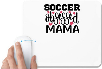 UDNAG White Mousepad 'Soccer | socceee obsessed mama' for Computer / PC / Laptop [230 x 200 x 5mm] Non Slip Base Mousepad(White)