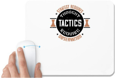 UDNAG White Mousepad 'Chess | Strategy requires thought, tactics require observation' for Computer / PC / Laptop [230 x 200 x 5mm] Mousepad(White)