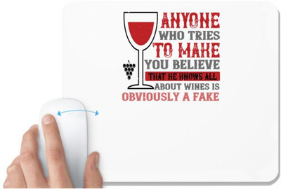 UDNAG White Mousepad 'Wine | ANYONE WHO TRIES TO MAKE YOU BELIEVE THAT HE KNOWS ALL' for Computer / PC / Laptop [230 x 200 x 5mm] Mousepad(White)