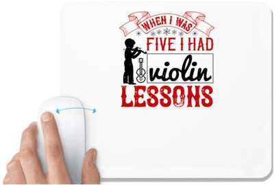 UDNAG White Mousepad 'Music Violin | when i was five i had violin lessons' for Computer / PC / Laptop [230 x 200 x 5mm] Mousepad(White)