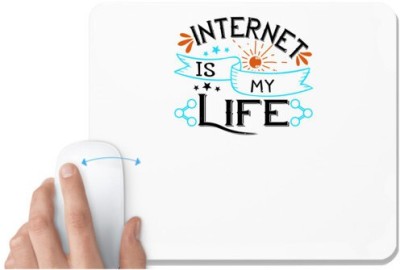 UDNAG White Mousepad 'Internet | internet is my life' for Computer / PC / Laptop [230 x 200 x 5mm] Mousepad(White)