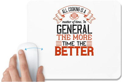 UDNAG White Mousepad 'Cooking | All cooking is a matter of time. In general, the more time the better' for Computer / PC / Laptop [230 x 200 x 5mm] Non Slip Base Mousepad(White)
