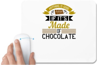 UDNAG White Mousepad 'Cooking | Anything is good if it’s made of chocolate' for Computer / PC / Laptop [230 x 200 x 5mm] Mousepad(White)