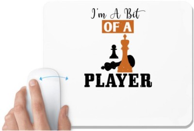 UDNAG White Mousepad 'Chess | i’m a bit of a player' for Computer / PC / Laptop [230 x 200 x 5mm] Mousepad(White)