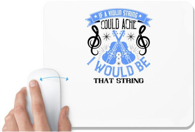 UDNAG White Mousepad 'Music Violin | If a violin string could ache, I would be that string' for Computer / PC / Laptop [230 x 200 x 5mm] Non Slip Base Mousepad(White)