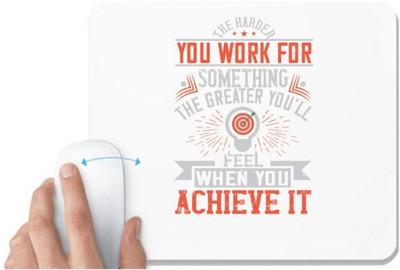 UDNAG White Mousepad 'Motivational | The harder you work for something, the greater you’ll feel when you achieve it' for Computer / PC / Laptop [230 x 200 x 5mm] Mousepad(White)