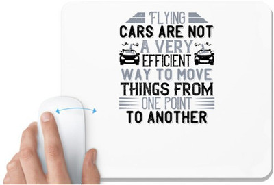 UDNAG White Mousepad 'Car | Flying cars are not a very efficient way to move things from one point to another' for Computer / PC / Laptop [230 x 200 x 5mm] Non Slip Base Mousepad(White)