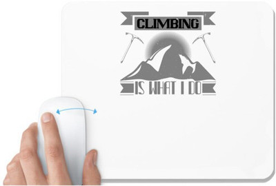 UDNAG White Mousepad 'Climbing | Climbing is what I do' for Computer / PC / Laptop [230 x 200 x 5mm] Mousepad(White)