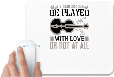 UDNAG White Mousepad 'Music Violin | A violin should be played with love, or not at all' for Computer / PC / Laptop [230 x 200 x 5mm] Non Slip Base Mousepad(White)