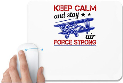 UDNAG White Mousepad 'Airforce | Keep calm and stay Air Force strong' for Computer / PC / Laptop [230 x 200 x 5mm] Non Slip Base Mousepad(White)