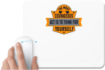 UDNAG White Mousepad 'Womens Day | The most courageous act is to think for yourself' for Computer / PC / Laptop [230 x 200 x 5mm] Mousepad(White)