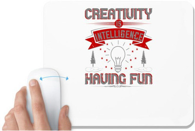 UDNAG White Mousepad 'Motivational | Creativity Is Intelligence Having Fun' for Computer / PC / Laptop [230 x 200 x 5mm] Non Slip Base Mousepad(White)