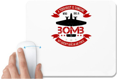 UDNAG White Mousepad 'Airforce | A terrorist is someone who has a bomb, but doesn’t have an air force' for Computer / PC / Laptop [230 x 200 x 5mm] Non Slip Base Mousepad(White)