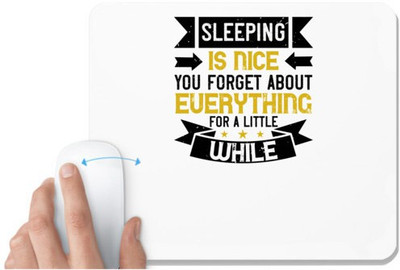UDNAG White Mousepad 'Sleeping | Sleeping is nice. You forget about everything for a little while' for Computer / PC / Laptop [230 x 200 x 5mm] Non Slip Base Mousepad(White)