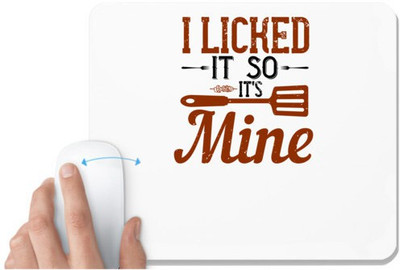 UDNAG White Mousepad 'Cooking | i licked it so it’s mine' for Computer / PC / Laptop [230 x 200 x 5mm] Mousepad(White)