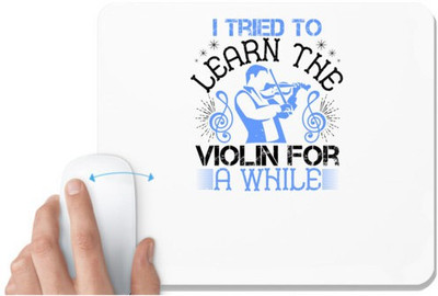 UDNAG White Mousepad 'Music Violin | i tried to learn the violin for a while' for Computer / PC / Laptop [230 x 200 x 5mm] Non Slip Base Mousepad(White)