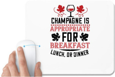 UDNAG White Mousepad 'Wine | Champagne is appropriate for breakfast' for Computer / PC / Laptop [230 x 200 x 5mm] Mousepad(White)