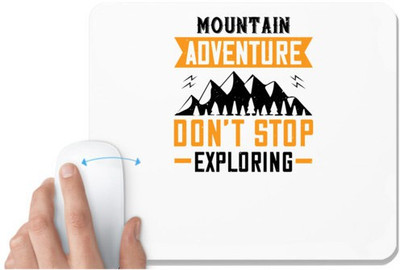 UDNAG White Mousepad 'Adventure Mountain | mountain adventure don’t stop exploring' for Computer / PC / Laptop [230 x 200 x 5mm] Mousepad(White)