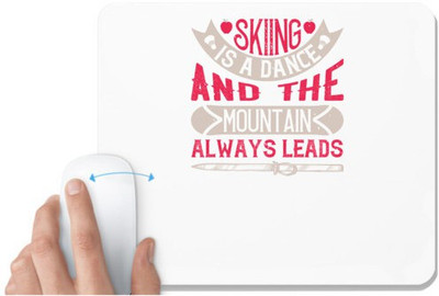 UDNAG White Mousepad 'Skiing | Skiing is a dance, and the mountain always leads' for Computer / PC / Laptop [230 x 200 x 5mm] Non Slip Base Mousepad(White)