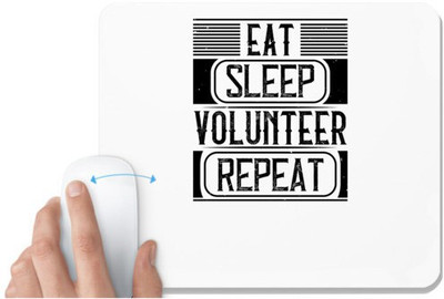 UDNAG White Mousepad 'Volunteers | Eat Sleep Volunteer Repeat' for Computer / PC / Laptop [230 x 200 x 5mm] Non Slip Base Mousepad(White)