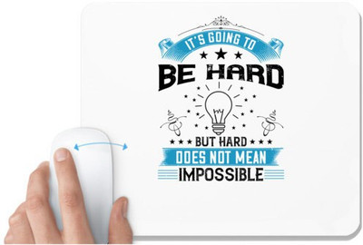 UDNAG White Mousepad 'Motivational | It’s going to be hard, but hard does not mean impossible' for Computer / PC / Laptop [230 x 200 x 5mm] Mousepad(White)
