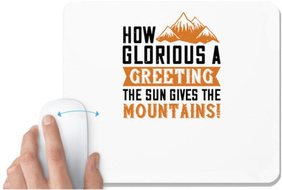 UDNAG White Mousepad 'Adventure Mountain | How glorious a greeting the sun gives the mountains!' for Computer / PC / Laptop [230 x 200 x 5mm] Non Slip Base Mousepad(White)