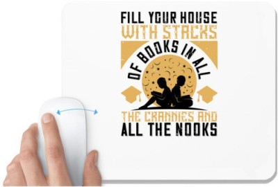 UDNAG White Mousepad 'Reading | Fill your house with stacks of books, in all the crannies and all the nooks' for Computer / PC / Laptop [230 x 200 x 5mm] Mousepad(White)