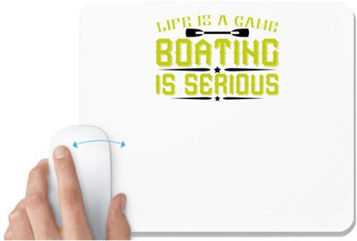 UDNAG White Mousepad 'Boating | Life is a game, Boating is serious' for Computer / PC / Laptop [230 x 200 x 5mm] Non Slip Base Mousepad(White)