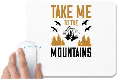 UDNAG White Mousepad 'Adventure Mountain | take me to the mountain' for Computer / PC / Laptop [230 x 200 x 5mm] Mousepad(White)