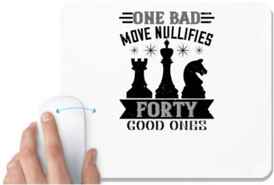 UDNAG White Mousepad 'Chess | One bad move nullifies forty good ones' for Computer / PC / Laptop [230 x 200 x 5mm] Mousepad(White)
