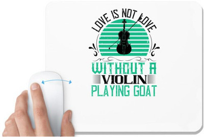 UDNAG White Mousepad 'Music Violin | love is not love,without a violin playing goat' for Computer / PC / Laptop [230 x 200 x 5mm] Non Slip Base Mousepad(White)