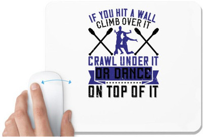 UDNAG White Mousepad 'Dancing | If you hit a wall, climb over it, crawl under it, or dance on top of it' for Computer / PC / Laptop [230 x 200 x 5mm] Non Slip Base Mousepad(White)