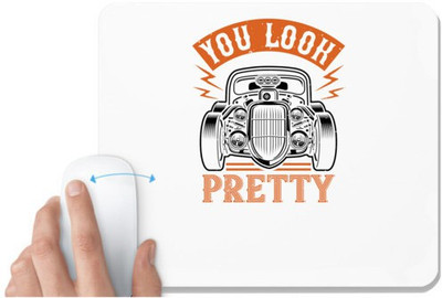 UDNAG White Mousepad 'Hot Rod Car | YOU LOOK PRETTY' for Computer / PC / Laptop [230 x 200 x 5mm] Mousepad(White)