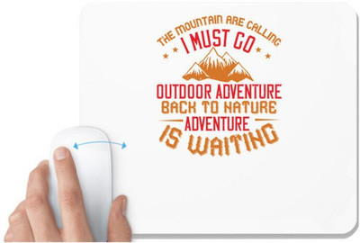 UDNAG White Mousepad 'Adventure Mountain | The mountain are calling i must go outdoor adventure back' for Computer / PC / Laptop [230 x 200 x 5mm] Mousepad(White)