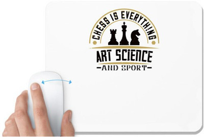 UDNAG White Mousepad 'Chess | Chess is everything art, science and sport' for Computer / PC / Laptop [230 x 200 x 5mm] Mousepad(White)