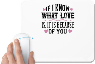 UDNAG White Mousepad 'Couple | If I know what love is, it is because of you' for Computer / PC / Laptop [230 x 200 x 5mm] Mousepad(White)