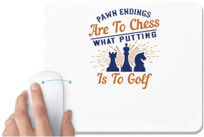 UDNAG White Mousepad 'Chess | Pawn endings are to chess what putting is to golf' for Computer / PC / Laptop [230 x 200 x 5mm] Mousepad(White)
