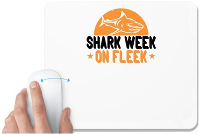 UDNAG White Mousepad 'Shark | shark week on fleek' for Computer / PC / Laptop [230 x 200 x 5mm] Mousepad(White)