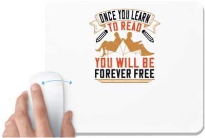 UDNAG White Mousepad 'Reading | Once you learn to read, you will be forever free' for Computer / PC / Laptop [230 x 200 x 5mm] Mousepad(White)