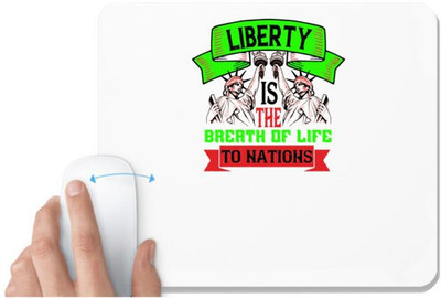 UDNAG White Mousepad 'Independance Day | Liberty is the breath of life to nations' for Computer / PC / Laptop [230 x 200 x 5mm] Non Slip Base Mousepad(White)